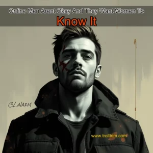 Artistic representation for Online Men Arent Okay And They Want Women To Know It