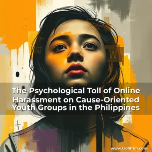 Artistic representation for The Psychological Toll of Online Harassment on Cause-Oriented Youth Groups in the Philippines