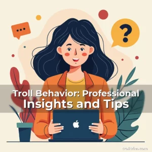Artistic representation for Troll Behavior: Professional Insights and Tips