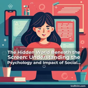 Artistic representation for The Hidden World Beneath the Screen: Understanding the Psychology and Impact of Social Media Trolls
