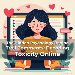 Artistic representation for The Hidden Psychology Behind Troll Comments: Decoding Toxicity Online